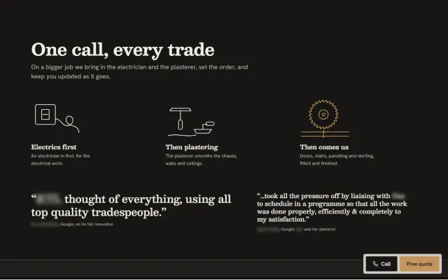 ‘One call, every trade.’ Three line drawings, electrics, plastering and a saw blade for the joinery, in the order the trades arrive, above two customers’ words. Names are blurred.